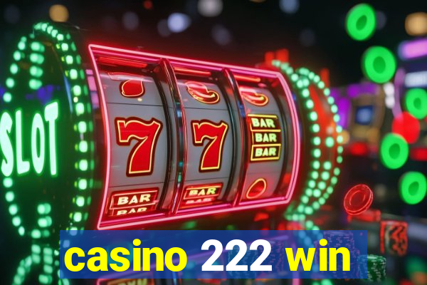 casino 222 win